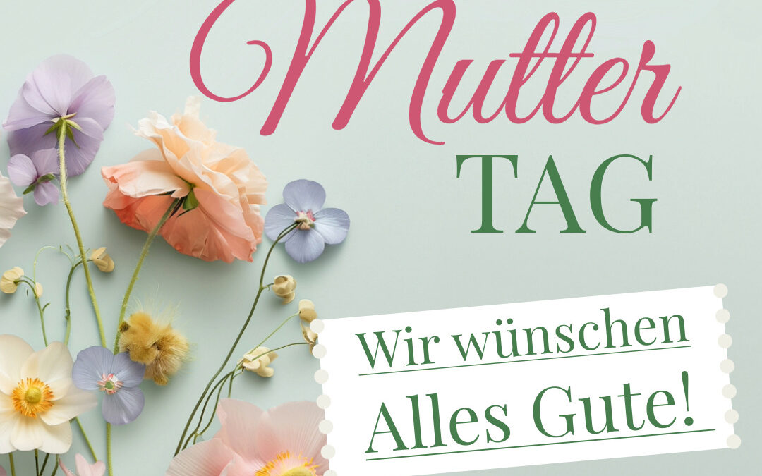 Alles Gute zum Muttertag!